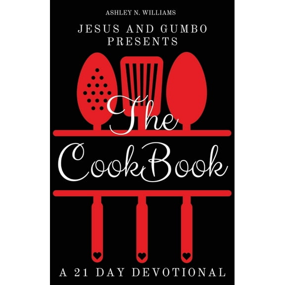 Jesus and Gumbo presents The Cookbook A 21 Day Devotional, (Paperback)