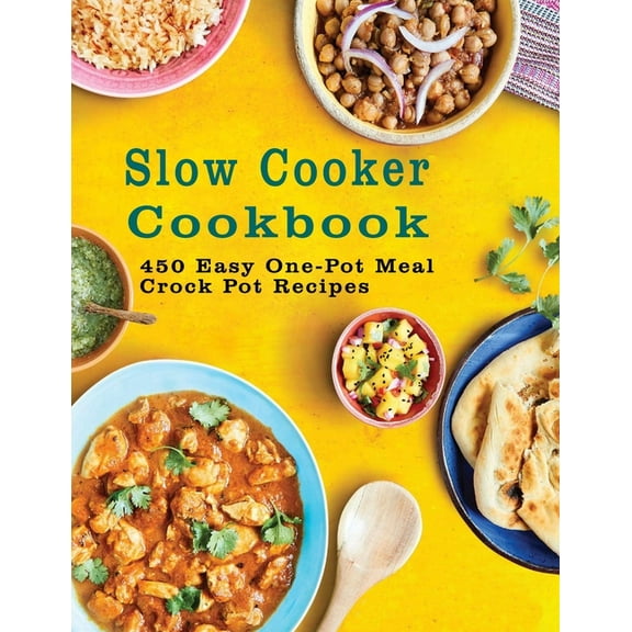 Slow Cooker Cookbook: 450 Easy One-Pot Meal Crock Pot Recipes (Paperback)