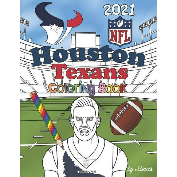 Houston Texans Coloring Book 2021 : Football Activity Book For Kids & Adults (Paperback)