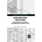 Routledge Frontiers of Business Management: China and Global Value Chains: Globalization and the Information and Communications Technology Sector (Paperback)