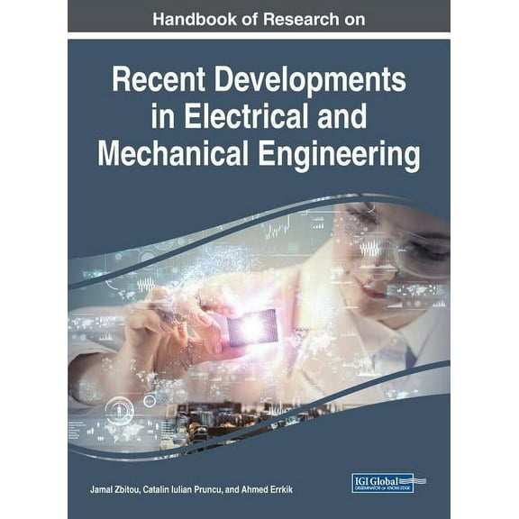 Handbook of Research on Recent Developments in Electrical and Mechanical Engineering (Hardcover)