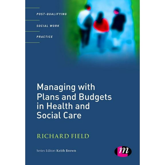 Post-Qualifying Social Work Practice Managing with Plans and Budgets in Health and Social Care, (Paperback)