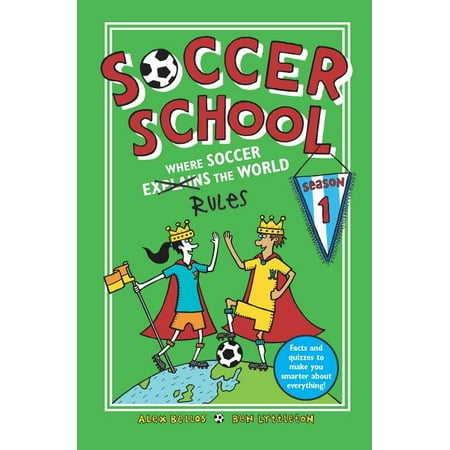 Soccer School Season 1: Where Soccer Explains (Rules) the World (Best Soccer Schools In The World)