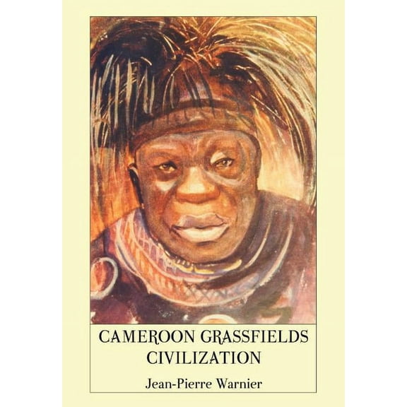 Cameroon Grassfields Civilization (Paperback)