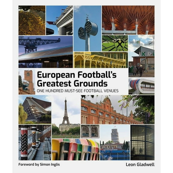 European Football Greatest Grounds: One Hundred Must-See Football Venues, (Hardcover)