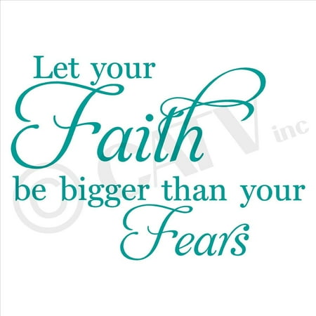 Turquoise Vinyl - Let Your Faith Be Bigger Than Your Fears Vinyl Lettering Wall Decal Stickers (12.5'H x 16.5'W, Turquoise)