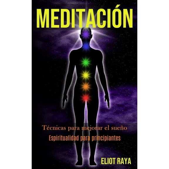 MeditaciÃ³n: TÃ©cnicas para mejorar el sueÃ±o (Espiritualidad para principiantes), (Paperback)