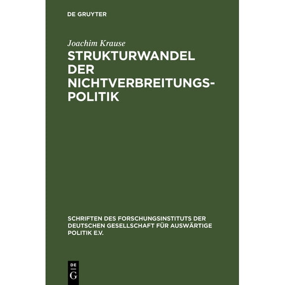 Schriften Des Forschungsinstituts Der De Strukturwandel der Nichtverbreitungspolitik, Book 65, (Hardcover)