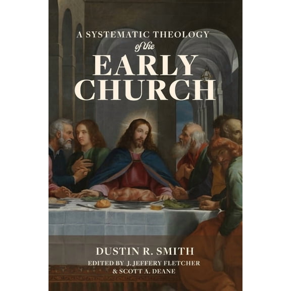 A Systematic Theology of the Early Church, (Paperback)