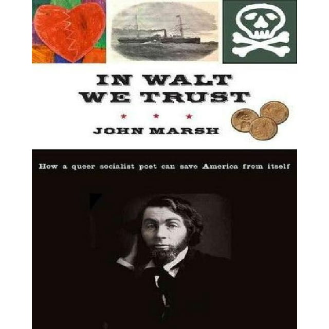 In Walt We Trust: How a Queer Socialist Poet Can Save America from Itself - IPS