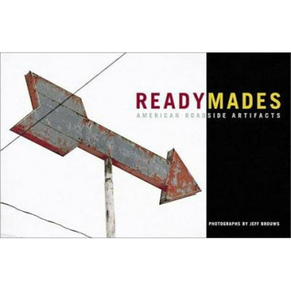 Pre-Owned Readymades: American Roadside Artifacts (Hardcover) 0811836770 9780811836777