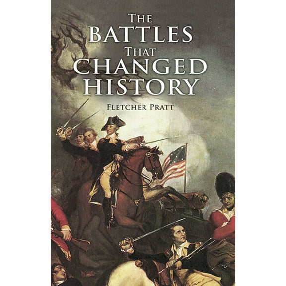 Dover Military History, Weapons, Armor The Battles That Changed History, (Paperback)