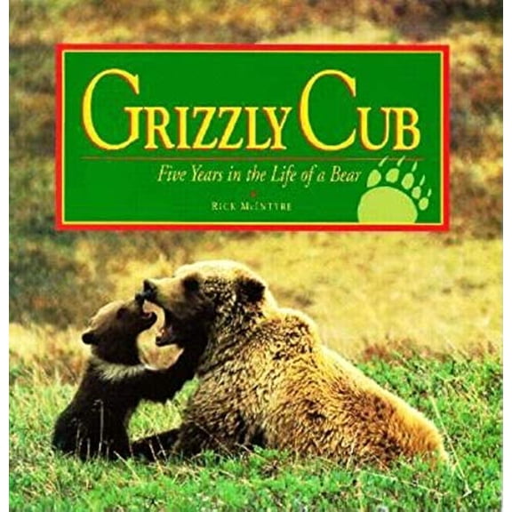 Pre-Owned Grizzly Cub: Five Years in the Life of a Bear, 9780882403731, 0882403737, Paperback,