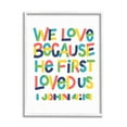 thumbnail image 4 of Stupell Industries Love Because First Loved Us John 4:19 Proverb, 16 x 20, Design by Raye Allison Creations, 4 of 5