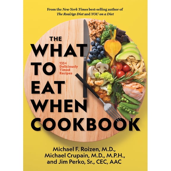 Pre-Owned The What to Eat When Cookbook (Hardcover) 1426221037 9781426221033