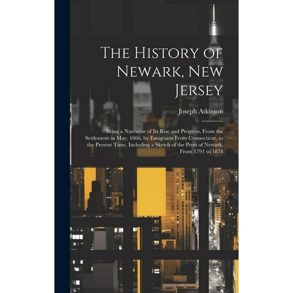The History of Newark, New Jersey (Hardcover)