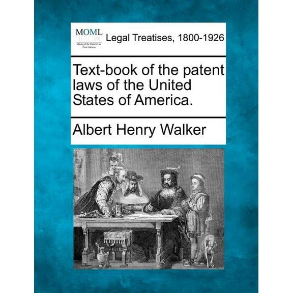 Text-book of the patent laws of the United States of America. (Paperback)