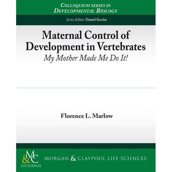Colloquium Developmental Biology: Maternal Control of Development in Vertebrates (Paperback)