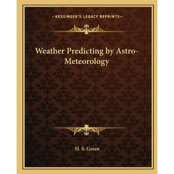 Weather Predicting by Astro-Meteorology -- H. S. Green
