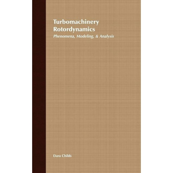 Turbomachinery Rotordynamics: Phenomena, Modeling, and Analysis, (Hardcover)