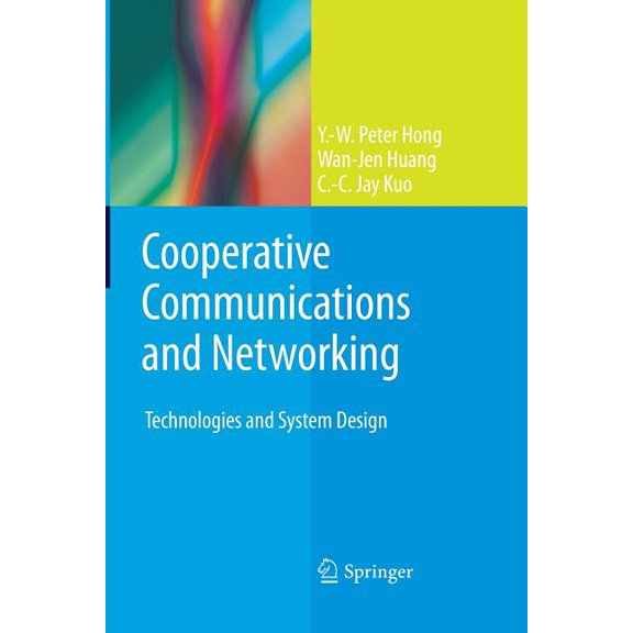 Cooperative Communications and Networking: Technologies and System Design (2010)