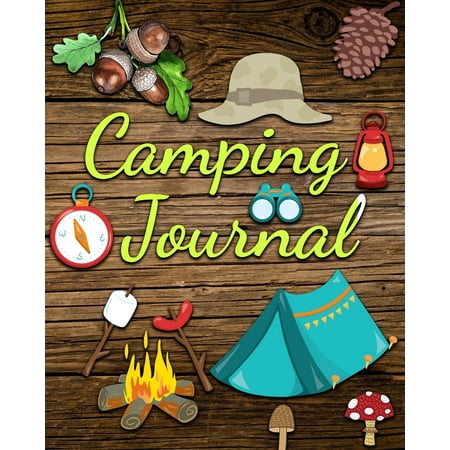 Camping Journal : The Best Camping Journal and RV Travel Logbook Perfect Gift for Campers Warm (Best Travel Journal App)