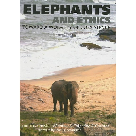 Elephants and Ethics : Toward a Morality of Coexistence (Hardcover)