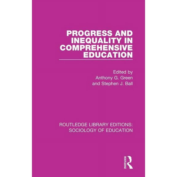 Routledge Library Editions: Sociology of Progress and Inequality in Comprehensive Education, (Paperback)