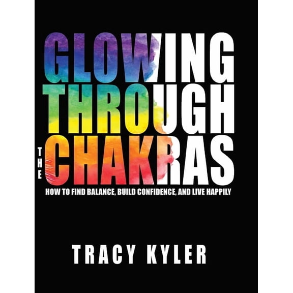Glowing through the Chakras, (Hardcover)