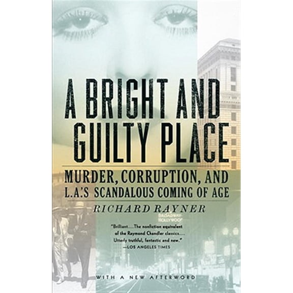 Pre-Owned A Bright and Guilty Place: Murder, Corruption, and L.A.'s Scandalous Coming of Age (Paperback) 1400033586 9781400033584