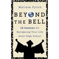 thumbnail image 1 of Pre-Owned Beyond the Bell: 12 Lessons for Navigating Your Life After High School (Paperback) 1722506016 9781722506018, 1 of 2