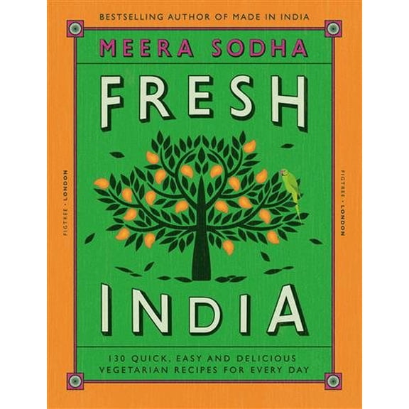 Pre-Owned Fresh India: 130 Quick, Easy and Delicious Vegetarian Recipes for Every Day