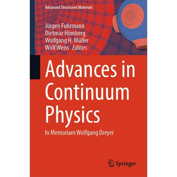 Advanced Structured Materials Advances in Continuum Physics: In Memoriam Wolfgang Dreyer, Book 238, (Hardcover)