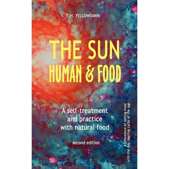 The Sun, Human and Food: A Self-Treatment and Practice with Natural Food