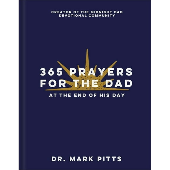 365 Prayers for the Dad at the End of His Day, (Hardcover)