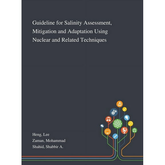 Guideline for Salinity Assessment, Mitigation and Adaptation Using Nuclear and Related Techniques (Hardcover)