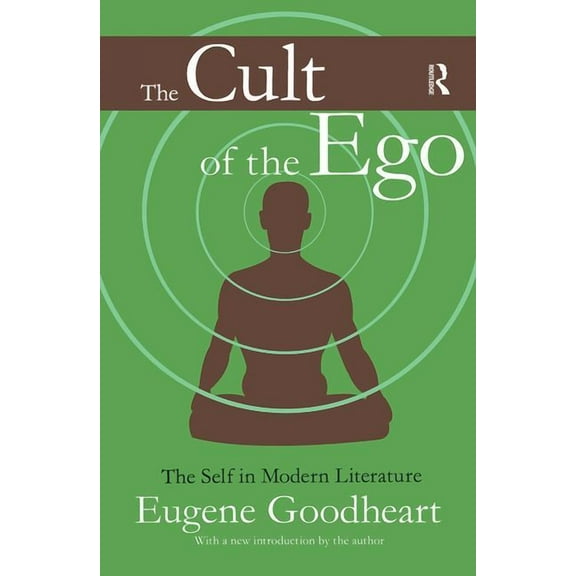 The Cult of the Ego: The Self in Modern Literature, (Hardcover)