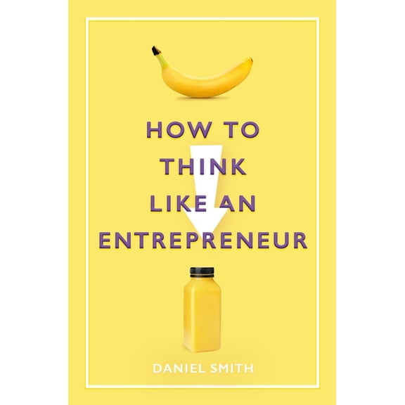 How to Think Like ...: How to Think Like an Entrepreneur (Hardcover)