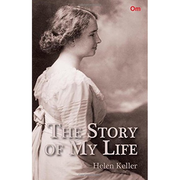 Helen Keller: l'Histoire de Ma Vie