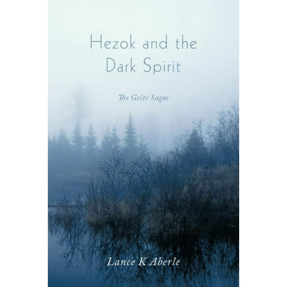 Hezok and the Dark Spirit : The Geite Sagas