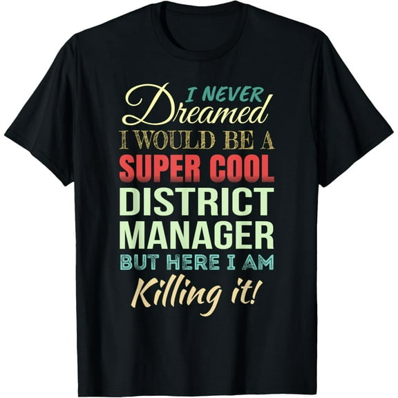 District Manager Funny Gift Appreciation T-Shirt