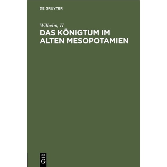 Das Königtum Im Alten Mesopotamien, (Hardcover)