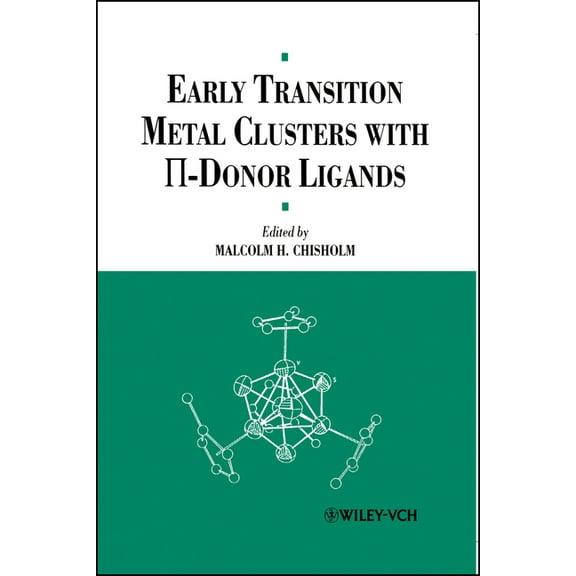 Chemistry of Metal Clusters Early Transition Metal Clusters with Pi-Donor Ligands, (Hardcover)
