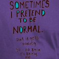 thumbnail image 3 of CafePress - Sometimes I Pretend To Be Normal T Shirt - Men's Classic Graphic Cotton T-Shirt, 3 of 4