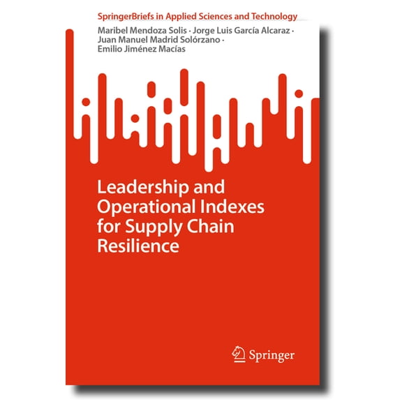 Springerbriefs in Applied Sciences and T Leadership and Operational Indexes for Supply Chain Resilience, (Paperback)