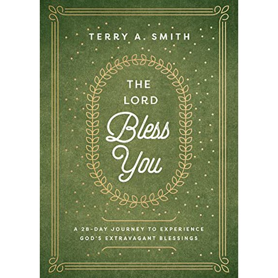 Pre-Owned The Lord Bless You: A 28-Day Journey to Experience God's Extravagant Blessings (Hardcover) 0800762827 9780800762827