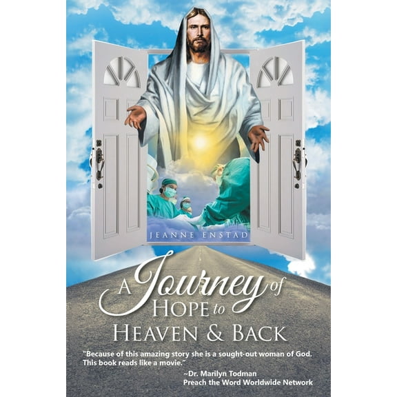 A Journey of Hope to Heaven and Back (Paperback)