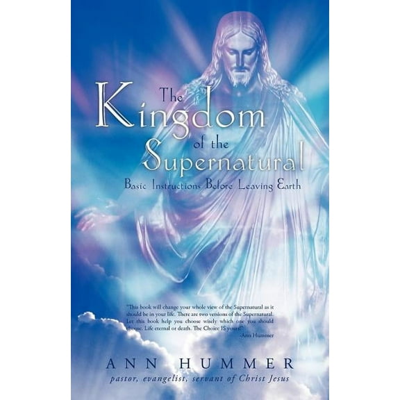 The Kingdom of the Supernatural : Basic Instructions Before Leaving Earth (Paperback)