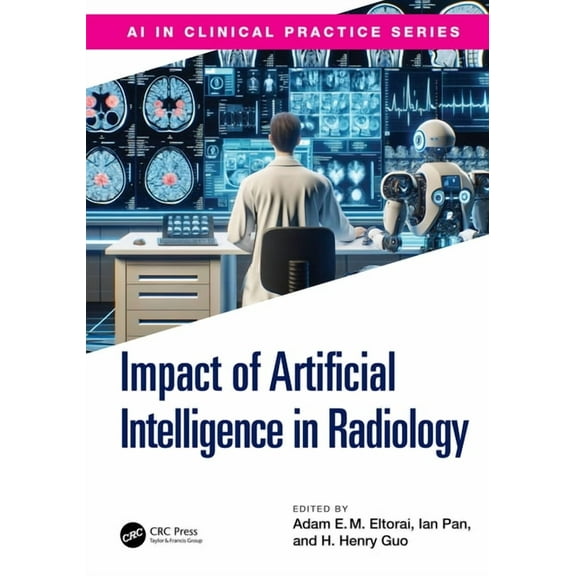 AI in Clinical Practice The Impact of Artificial Intelligence in Radiology, (Paperback)