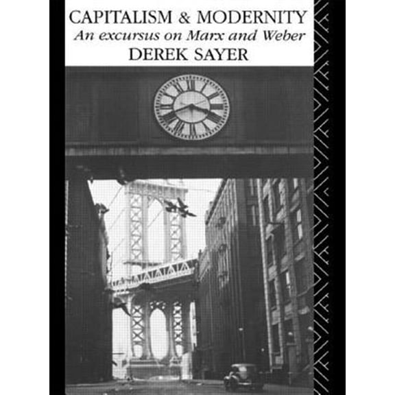 Pre-Owned Capitalism and Modernity: An Excursus on Marx and Weber Paperback